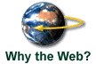 Why the Web?